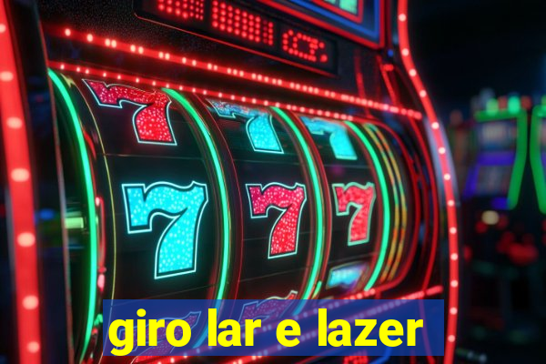 giro lar e lazer